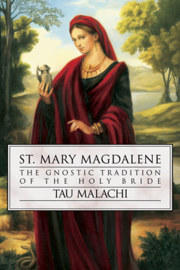 Saint. Mary Magdalene - St. Mary Magdalene: the Gnostic tradition of the holy bride