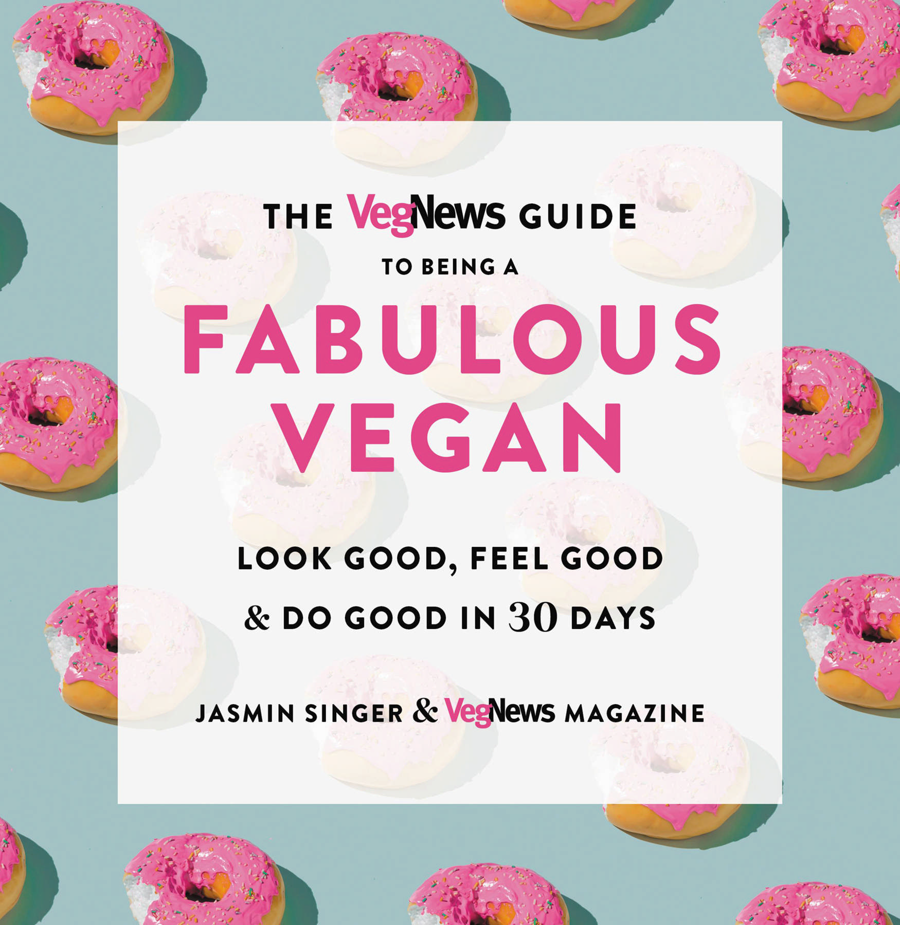 Copyright 2020 by Jasmin Singer and VegNews Magazine Cover design by LeeAnn - photo 1