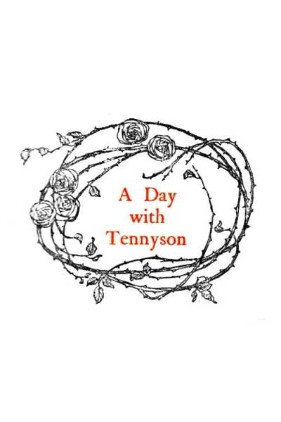 A Day with Tennyson I murmur under moon and stars In brambly wildernesses - photo 1