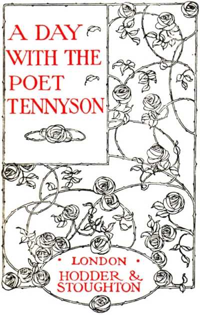 A DAY WITH THE POET TENNYSON LONDON HODDER STOUGHTON In the same Series - photo 3