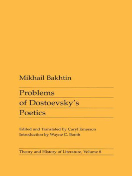 Mikhail Bakhtin - Problems of Dostoevskys Poetics (Theory and History of Literature)