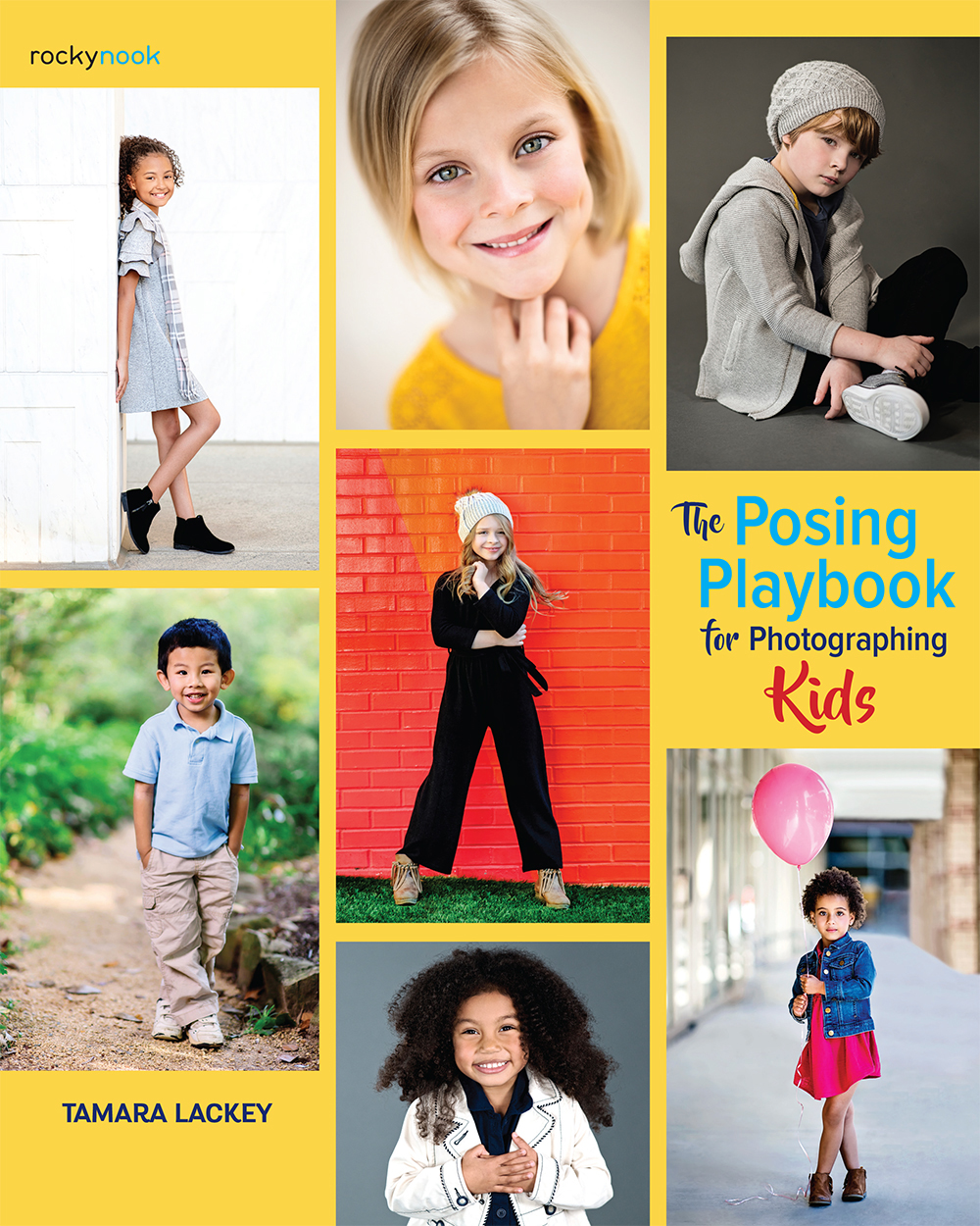 THE Posing Playbook FOR Photographing Kids TAMARA LACKEY The Posing - photo 1