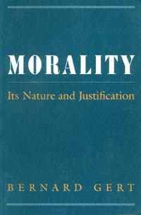 title Morality Its Nature and Justification author Gert Bernard - photo 1