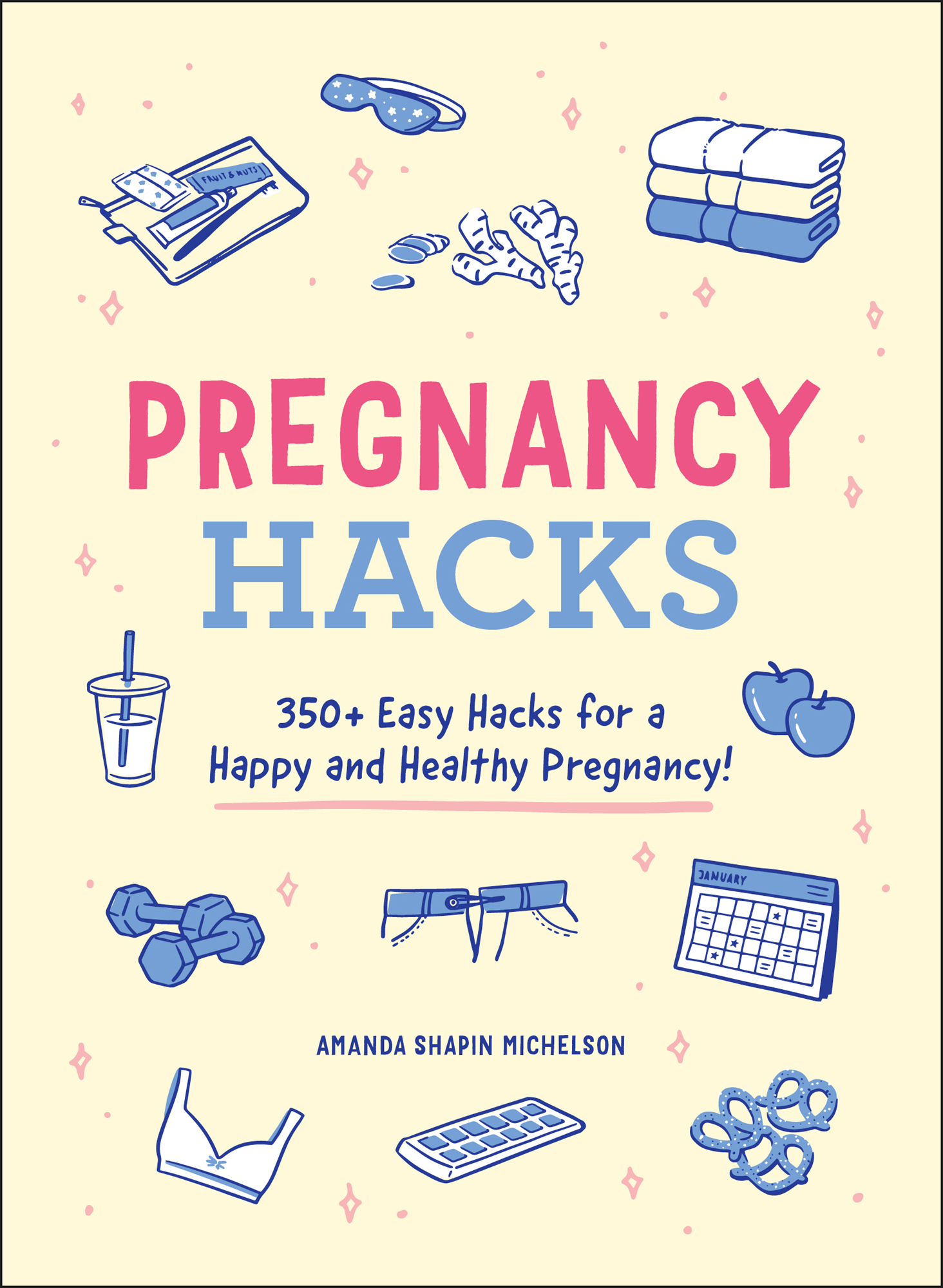 Pregnancy Hacks 350 Easy Hacks for a Happy and Healthy Pregnancy - image 1