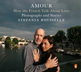 Stefania Rousselle - How the French Talk About Love--Photographs and Stories