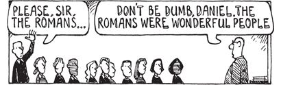 Isnt it strange Teachers and history books try to tell you how great the Roman - photo 4