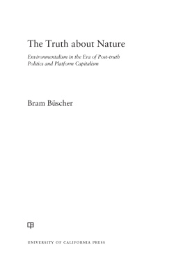 Büscher - The Truth about Nature: Environmentalism in the Era of Post-Truth Politics and Platform Capitalism