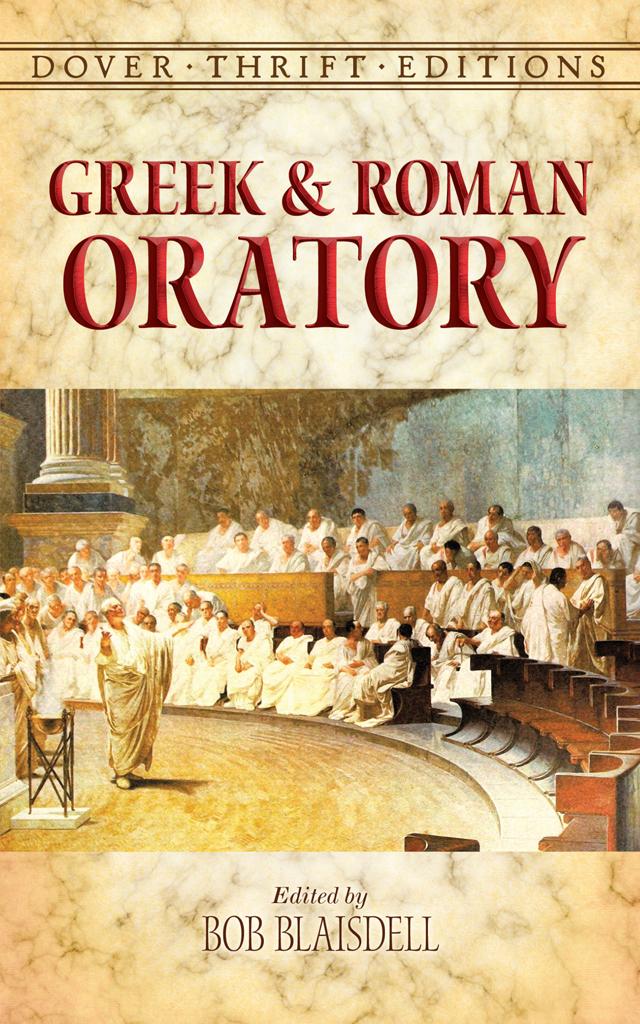 Greek and Roman Oratory Greek and Roman Oratory Edited by Bob Blaisdell - photo 1