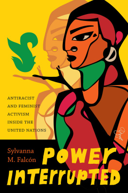 Sylvanna M. Falcón Power Interrupted: Antiracist and Feminist Activism inside the United Nations