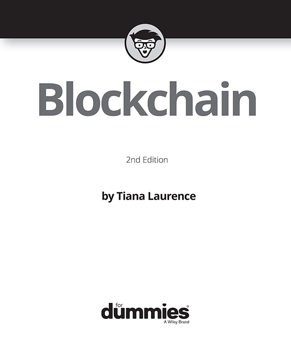 Blockchain For Dummies 2nd Edition Published by John Wiley Sons Inc 111 - photo 2