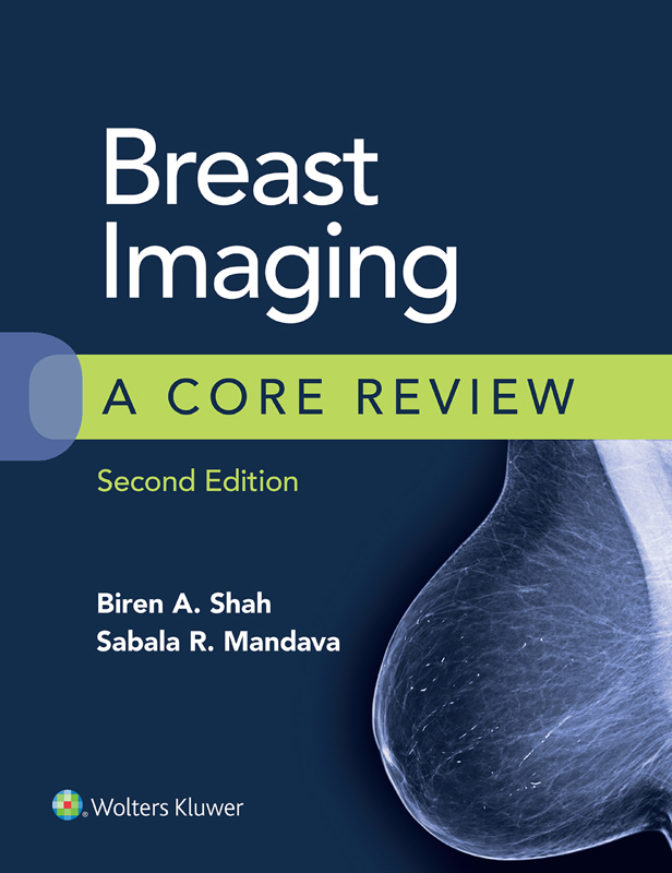 Breast Imaging A Core Review SECOND EDITION EDITORS Biren A Shah MD FACR - photo 1