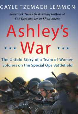 Lemmon Ashleys War: The Untold Story of a Team of Women Soldiers on the Special Ops Battlefield