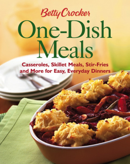 Crocker - Betty Crocker One-Dish Meals: Casseroles, Skillet Meals, Stir-Fries and More for Easy, Everyday Dinners