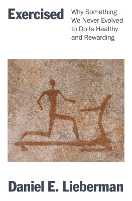 Daniel Lieberman - Exercised: Why Something We Never Evolved to Do Is Healthy and Rewarding