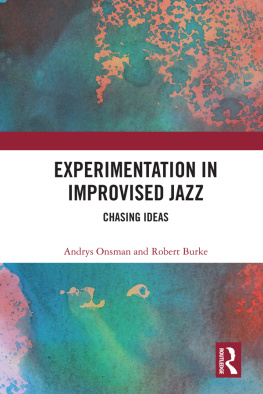 Andrys Onsman - Experimentation in Improvised Jazz: Chasing Ideas