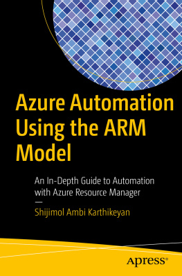 Karthikeyan - AZURE AUTOMATION USING THE ARM MODEL: an in-depth guide to automation with azure resource manager