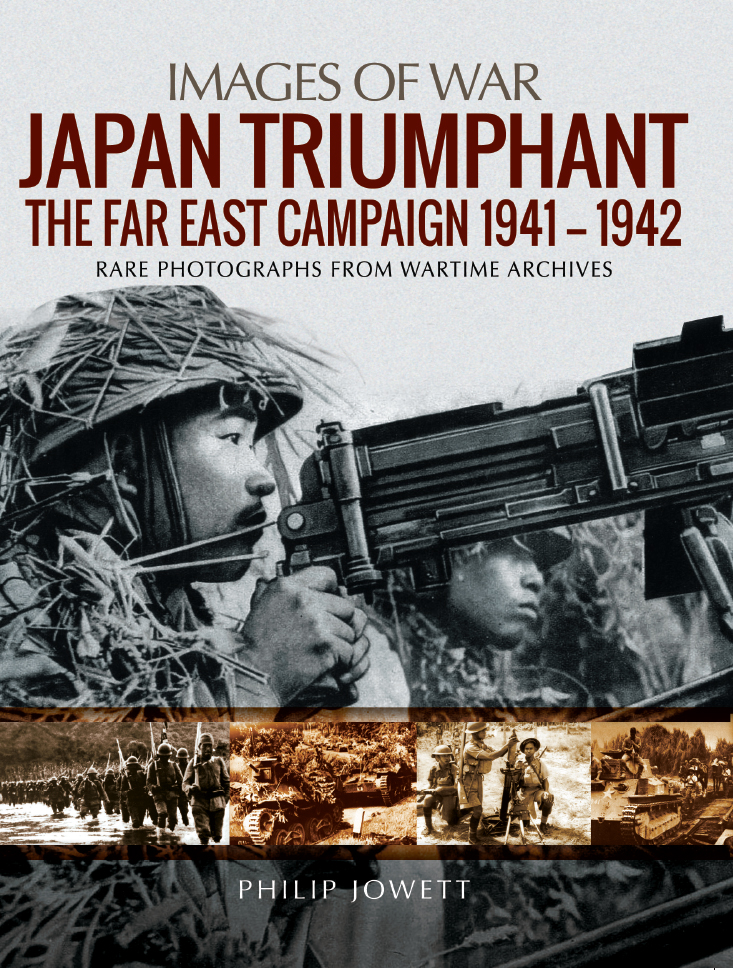 IMAGES OF WAR JAPAN TRIUMPHANT This Thompson sub-machine-gunner of the - photo 1