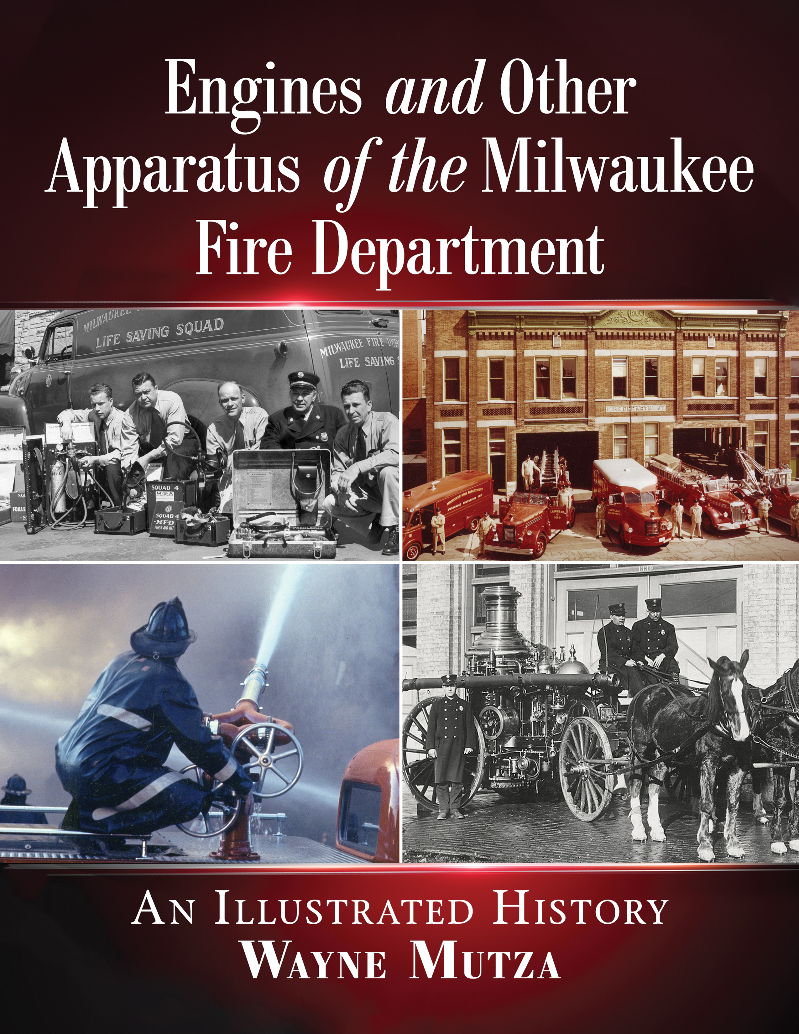 Engines and Other Apparatus of the Milwaukee Fire Department Also by Wayne - photo 1