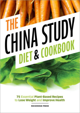 Chatham China Study Diet and Cookbook: 75 Essential Plant-Based Recipes to Lose Weight & Improve Health