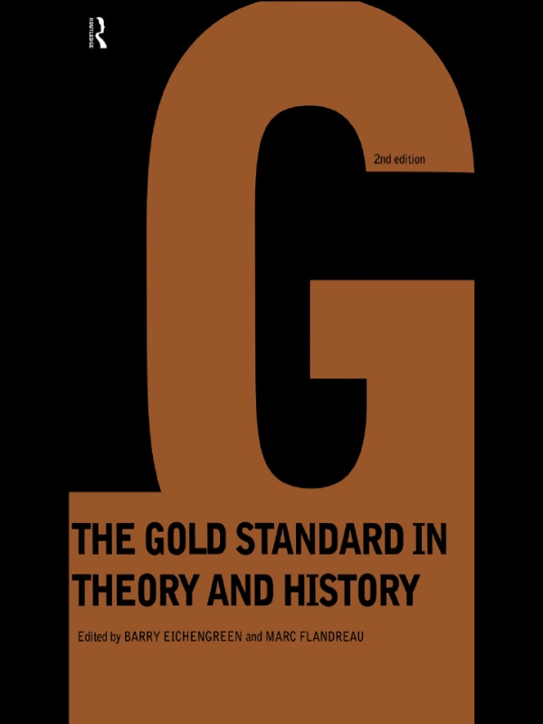 The Gold Standard in Theory and History The revised edition of this - photo 1