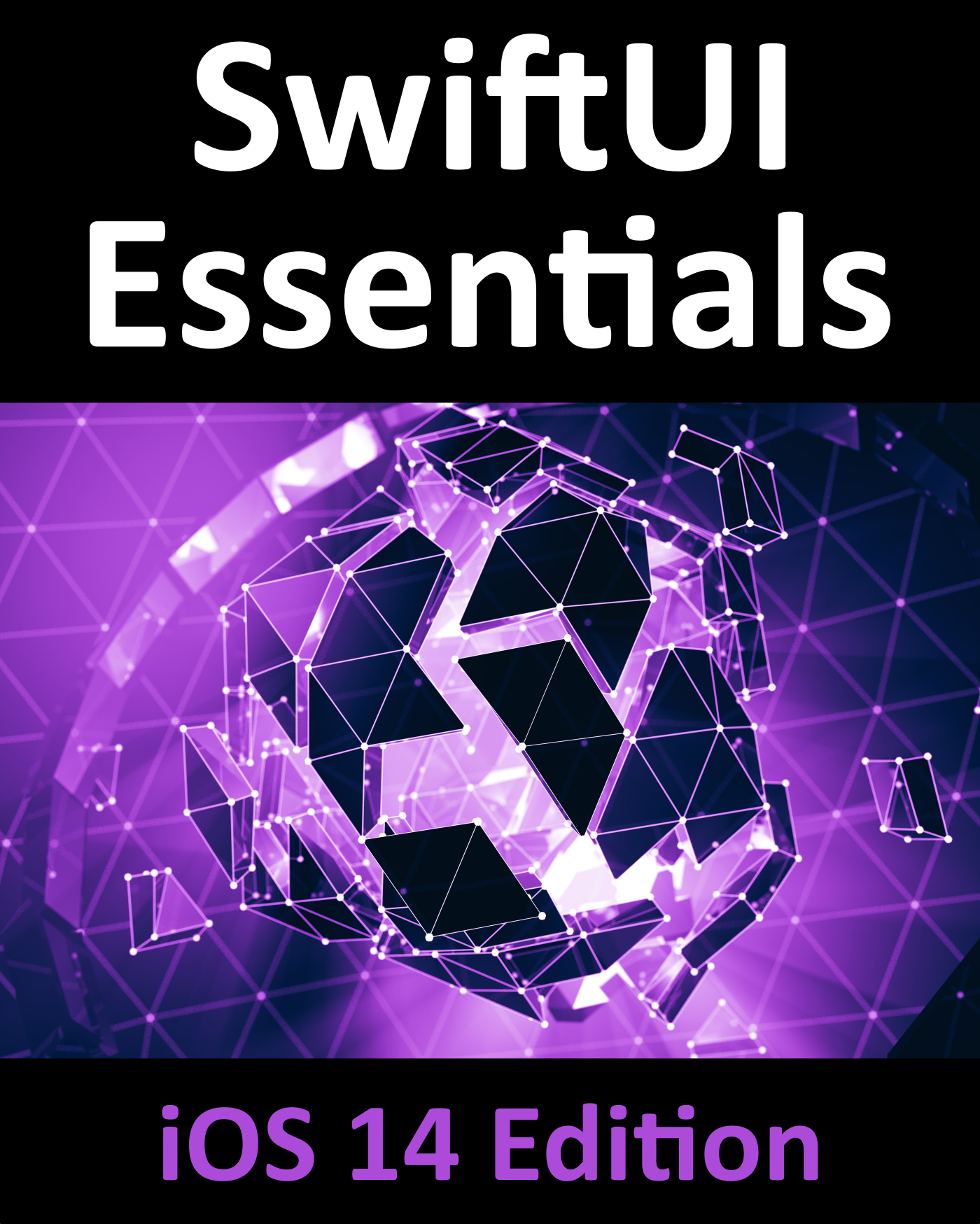 SwiftUI Essentials iOS 14 Edition SwiftUI Essentials iOS 14 Edition ISBN-13 - photo 1