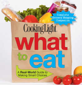 The Editors of Cooking Light - COOKING LIGHT What To Eat