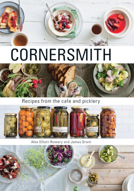 Elliott-Howery Alex Cornersmith: recipes from the cafe and picklery