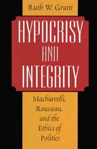 title Hypocrisy and Integrity Machiavelli Rousseau and the Ethics of - photo 1