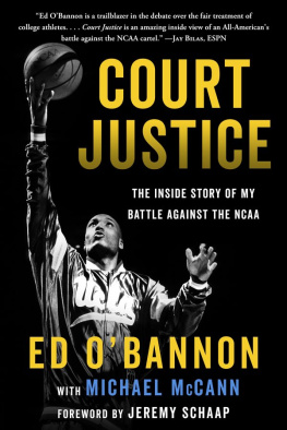 OBannon Ed - Court Justice: The Inside Story of My Battle Against the NCAA and My Life in Basketball