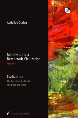 Abdullah Öcalan - Civilization: The Age of Masked Gods and Disguised Kings