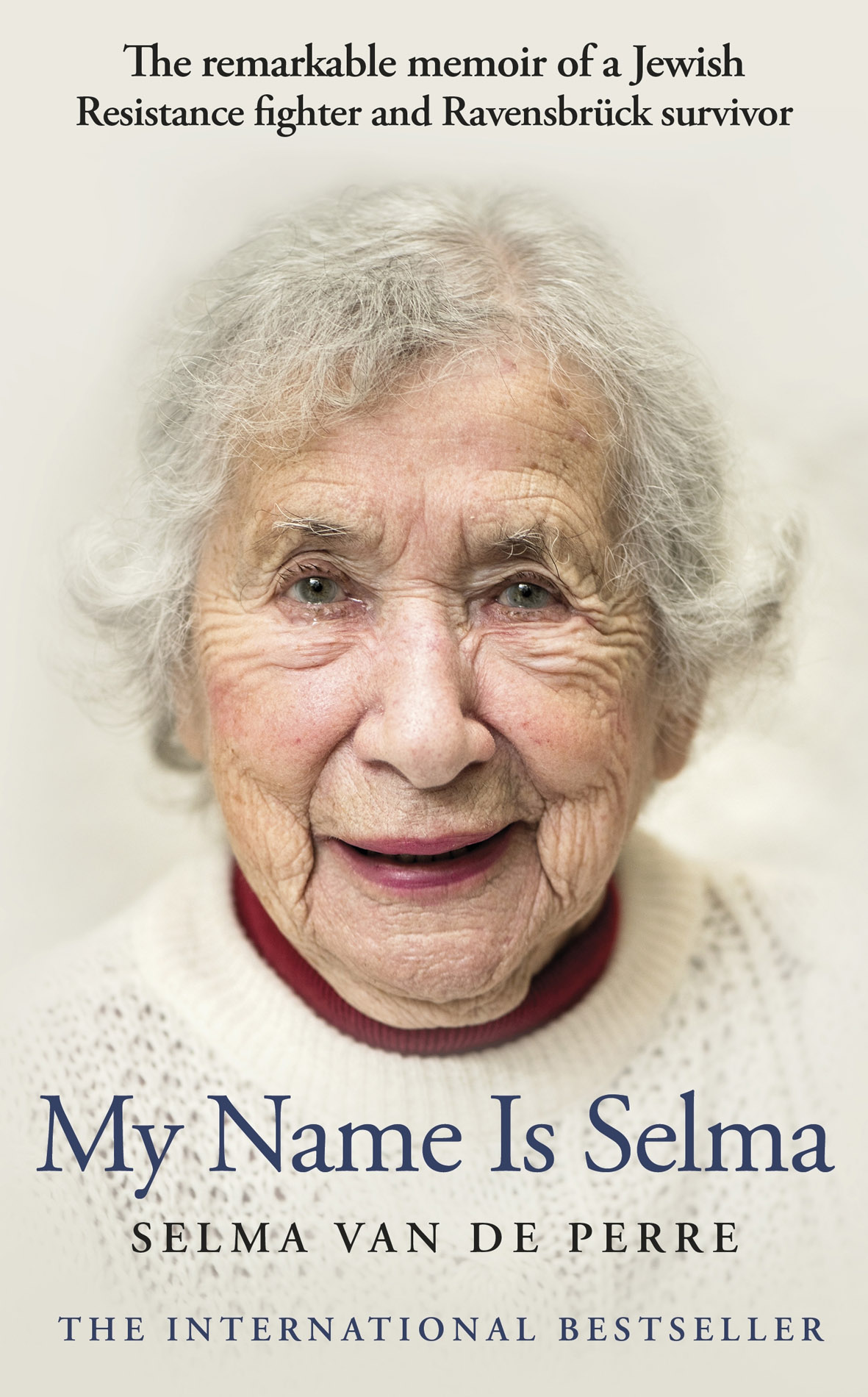 Selma van de Perre MY NAME IS SELMA The remarkable memoir of a Jewish - photo 1