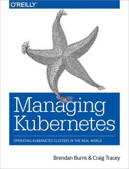 Brendan Burns - Managing Kubernetes: Operating Kubernetes Clusters in the Real World