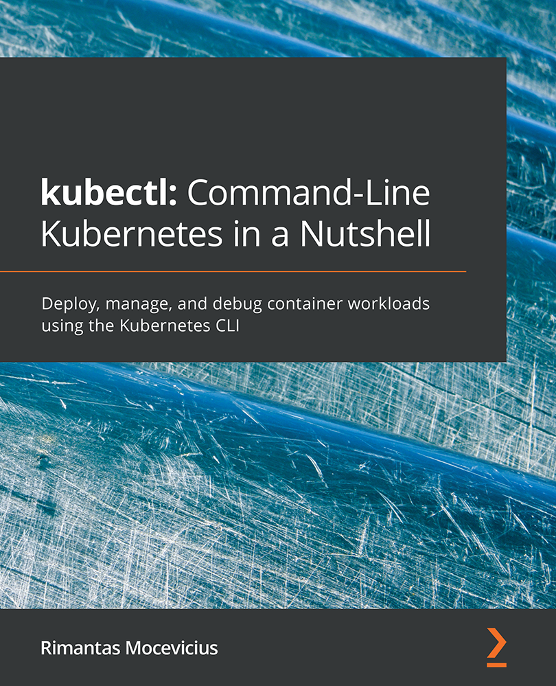 kubectl Command-Line Kubernetes in a Nutshell Deploy manage and debug - photo 1