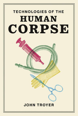 John Troyer - Technologies of the Human Corpse