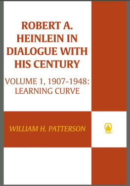William H. Patterson - Robert A. Heinlein: In Dialogue with His Century: (1907-1948): Learning Curve