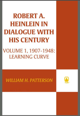 William H. Patterson Robert A. Heinlein: In Dialogue with His Century: (1907-1948): Learning Curve