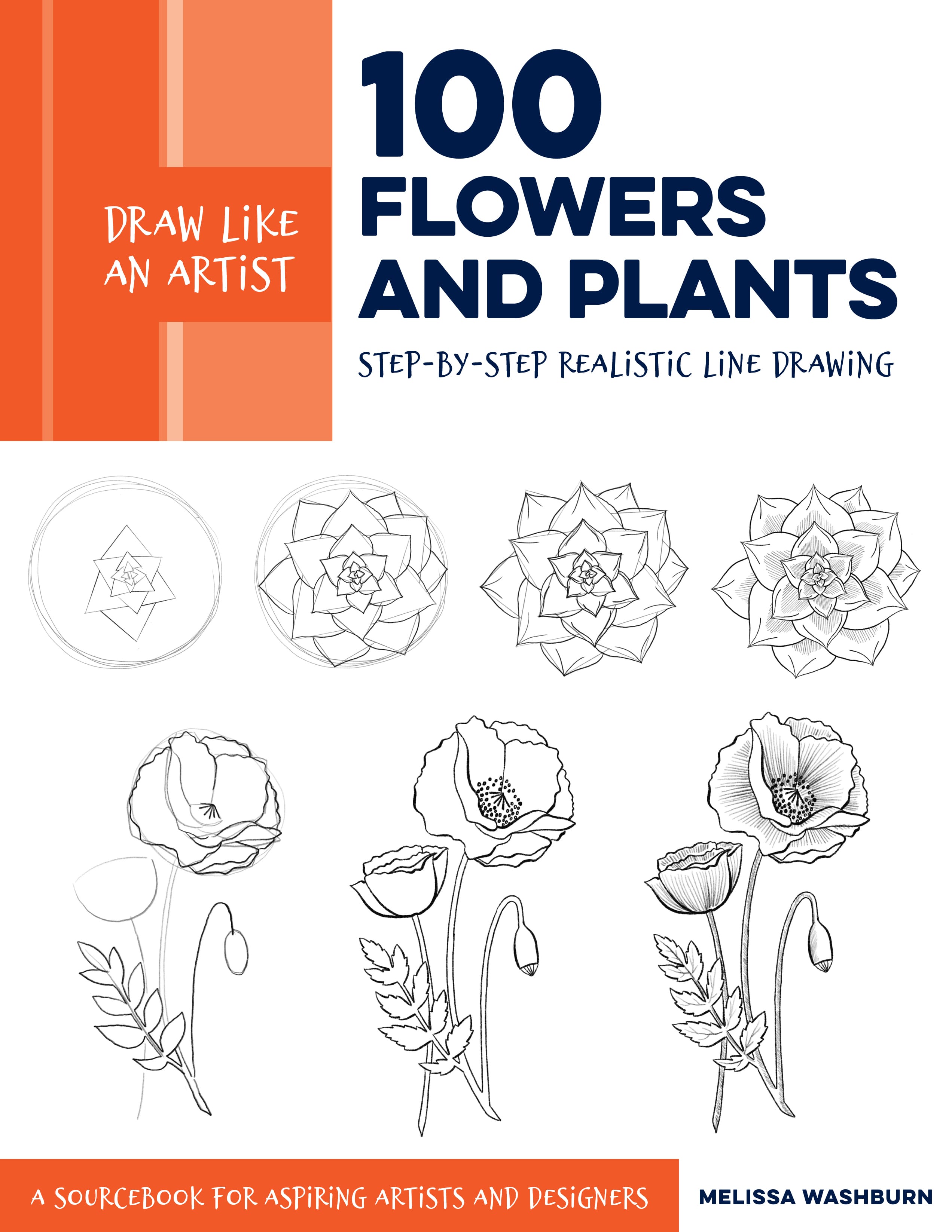 Draw Like an Artist 100 Flowers and Plants Step-by-Step Realistic Line Drawing - photo 1