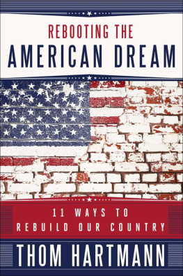 Thom Hartmann Rebooting the American Dream: 11 Ways to Rebuild Our Country (Bk Currents)