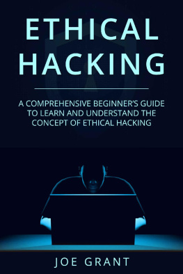 Grant - Ethical Hacking: A Comprehensive Beginners Guide to learn and understand the concept of Ethical Hacking