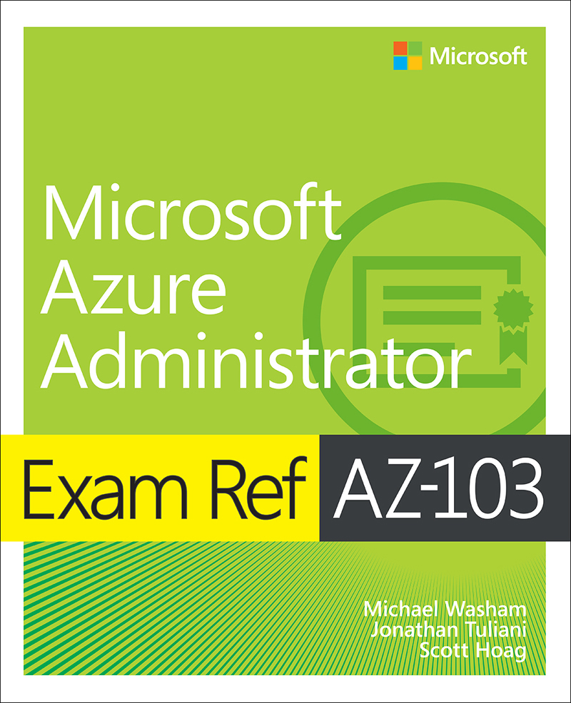 Contents Exam Ref AZ-103 Microsoft Azure Administrator Michael Washam - photo 1