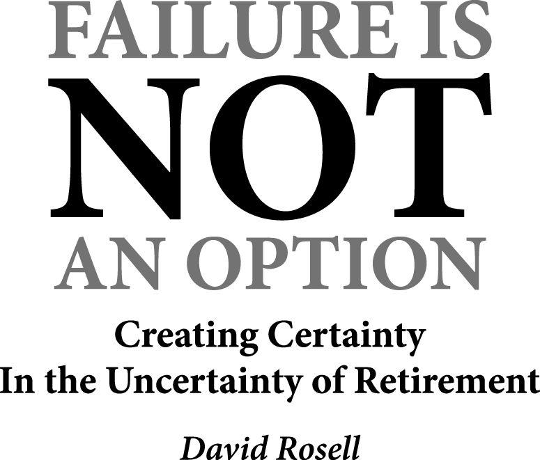 Failure Is Not an Option Creating Certainty in the Uncertainty of Retirement - photo 2