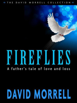 Morrell - Fireflies: A Fathers Classic Tale of Love and Loss
