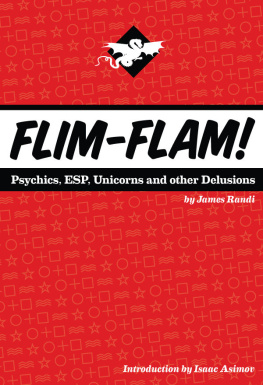 Randi Flim-Flam! Psychics, ESP, Unicorns, and Other Delusions