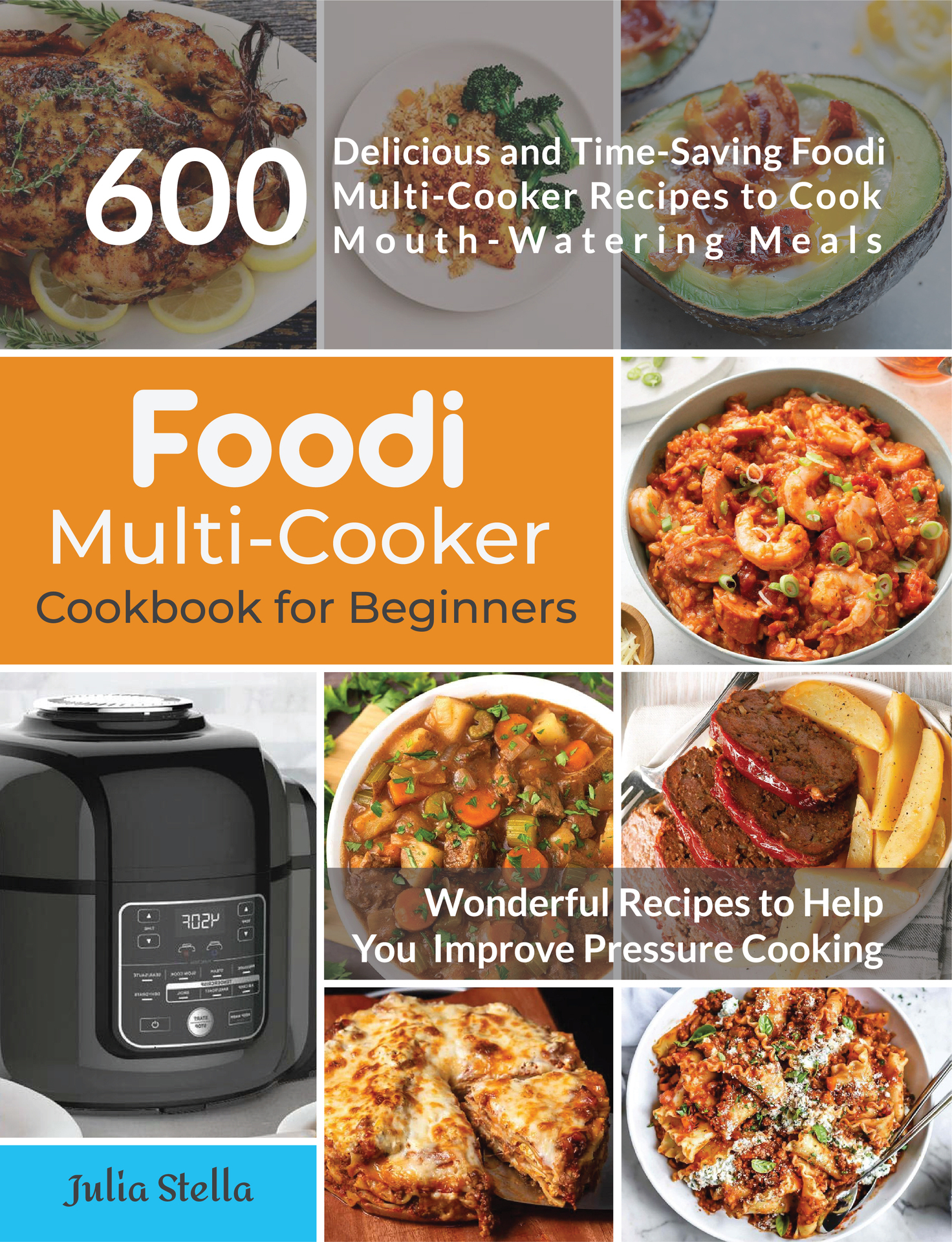 Foodi Multi-Cooker Cookbook for Beginners 600 Delicious and Time Saving Foodi - photo 1