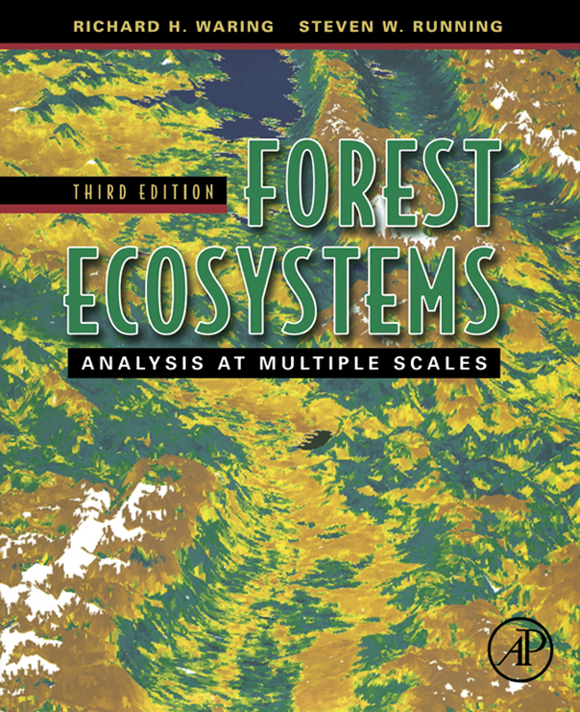 Forest Ecosystems Analysis at Multiple Scales Third Edition Richard H Waring - photo 1