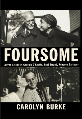 Burke Foursome: Alfred Stieglitz, Georgia OKeeffe, Paul Strand, Rebecca Salsbury