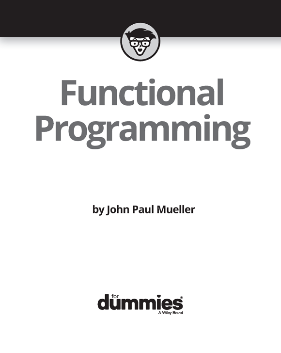 Functional Programming For Dummies Published by John Wiley Sons Inc 111 - photo 2