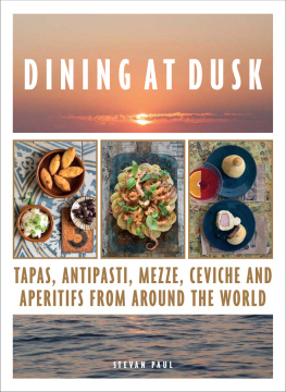 Paul Dining at Dusk: Tapas, antipasti, mezze, ceviche and apéritifs from around the world