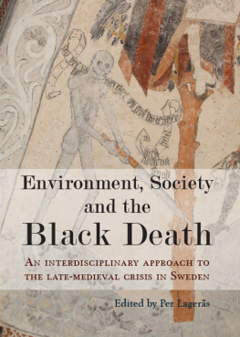 Lageras Environment, Society and the Black Death: An Interdisciplinary Approach to the Late-Medieval Crisis in Sweden