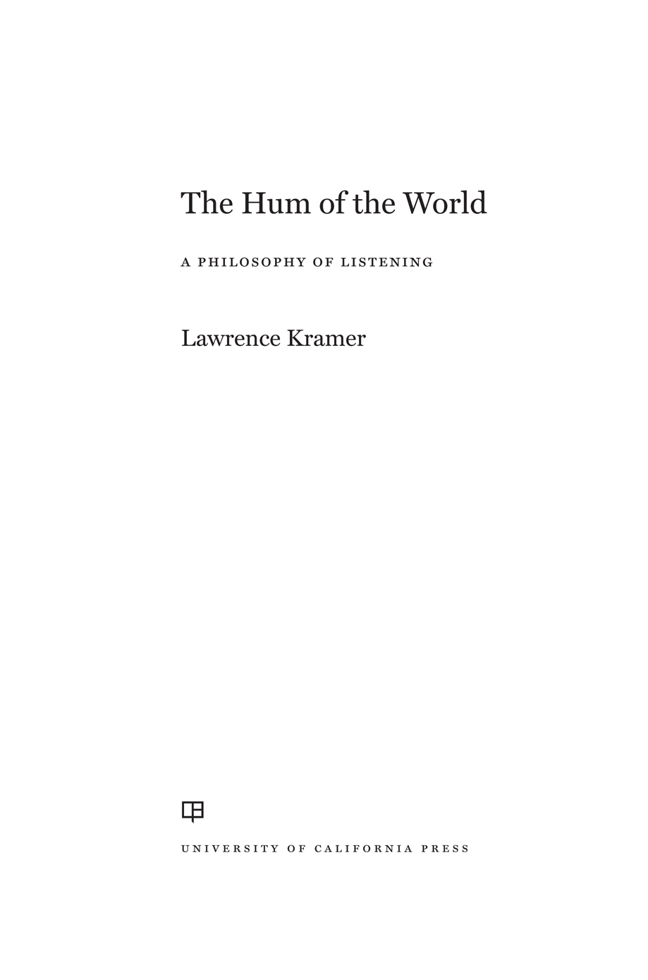 The Hum of the World The publisher and the University of California Press - photo 1